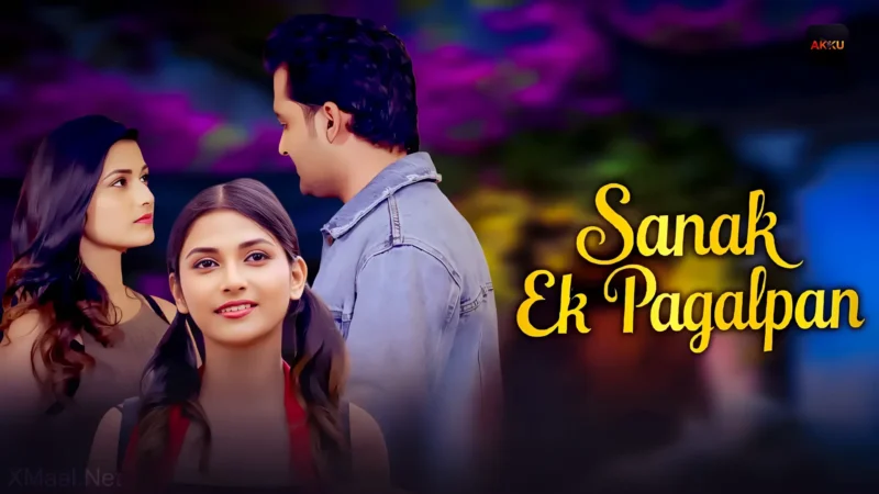 Sanak Ek Pagalpan Web Series Poster