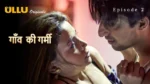 Gaon Ki Garmi S1 Episode 2