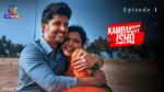 Kambakht Ishq Episode 1