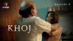 Khoj Episode 3
