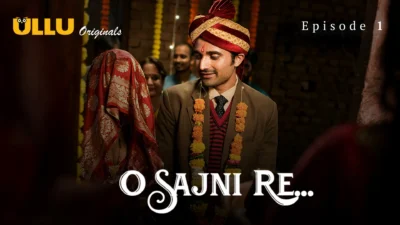 O Sajni Re Episode 1