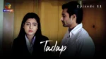 Tadap Episode 11 on Atrangii — a woman and man in a tense scene