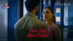 Tera Ishq Mera Fitoor Episode 2