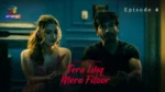 Tera Ishq Mera Fitoor Episode 4