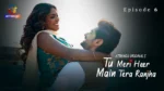 Tu Meri Heer Main Tera Ranjha Episode 6